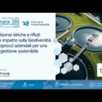 Settimane SRI 2024 | Risorse idriche e rifiuti e il loro impatto sulla biodiversità #finsubito agevolazioni