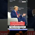 Trump calls U.S. a developing nation, says, “Take a look at Detroit” #shorts #finsubito agevolazioni